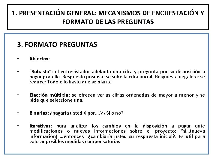 1. PRESENTACIÓN GENERAL: MECANISMOS DE ENCUESTACIÓN Y FORMATO DE LAS PREGUNTAS 3. FORMATO PREGUNTAS