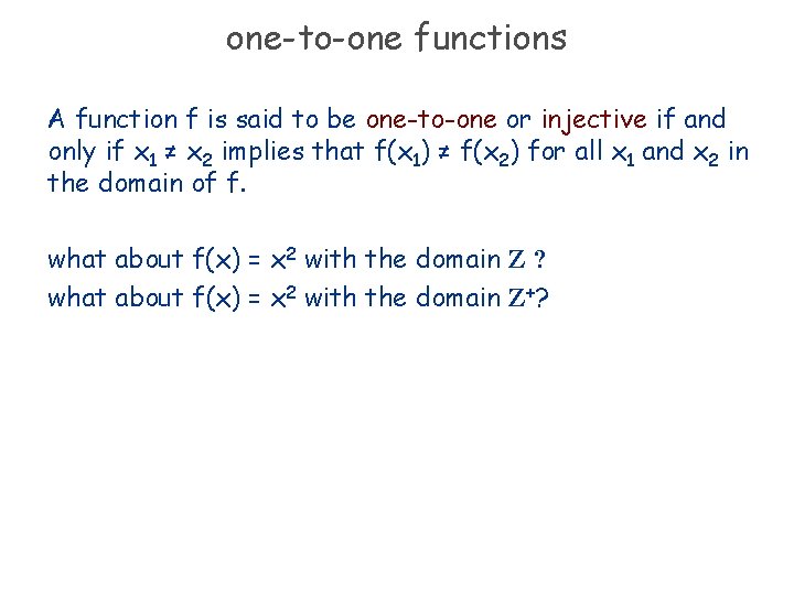 one-to-one functions A function f is said to be one-to-one or injective if and