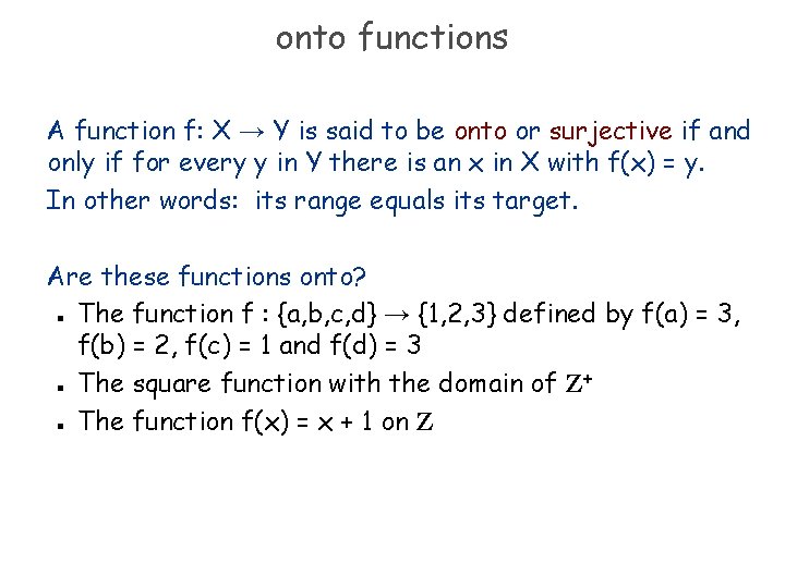 onto functions A function f: X → Y is said to be onto or