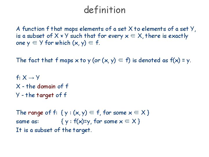 definition A function f that maps elements of a set X to elements of