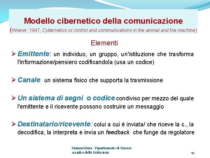 Modello cibernetico della comunicazione (Wiener, 1947, Cybernetics or control and communications in the animal