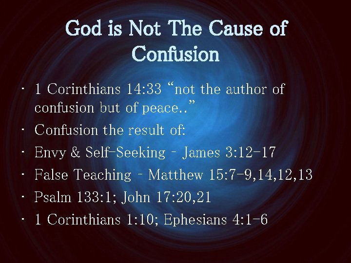 God is Not The Cause of Confusion • 1 Corinthians 14: 33 “not the God is Not The Cause of Confusion • 1 Corinthians 14: 33 “not the