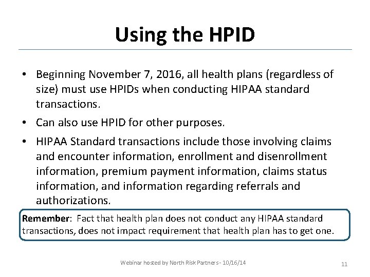 Using the HPID • Beginning November 7, 2016, all health plans (regardless of size)