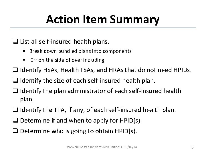 Action Item Summary q List all self-insured health plans. § Break down bundled plans