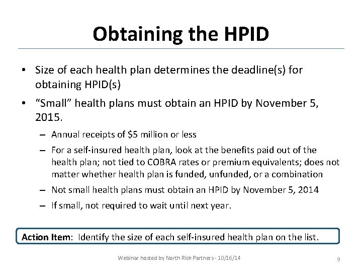 Obtaining the HPID • Size of each health plan determines the deadline(s) for obtaining