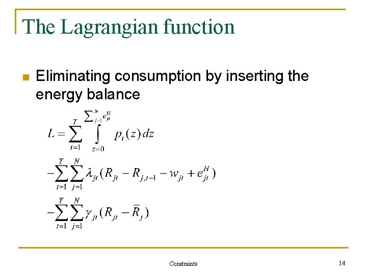 The Lagrangian function n Eliminating consumption by inserting the energy balance Constraints 14 