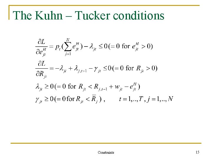 The Kuhn – Tucker conditions Constraints 15 