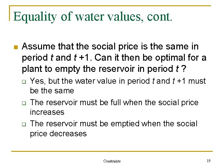 Equality of water values, cont. n Assume that the social price is the same