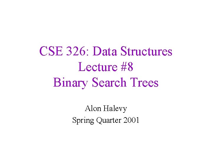 CSE 326 Data Structures Lecture 8 Binary Search