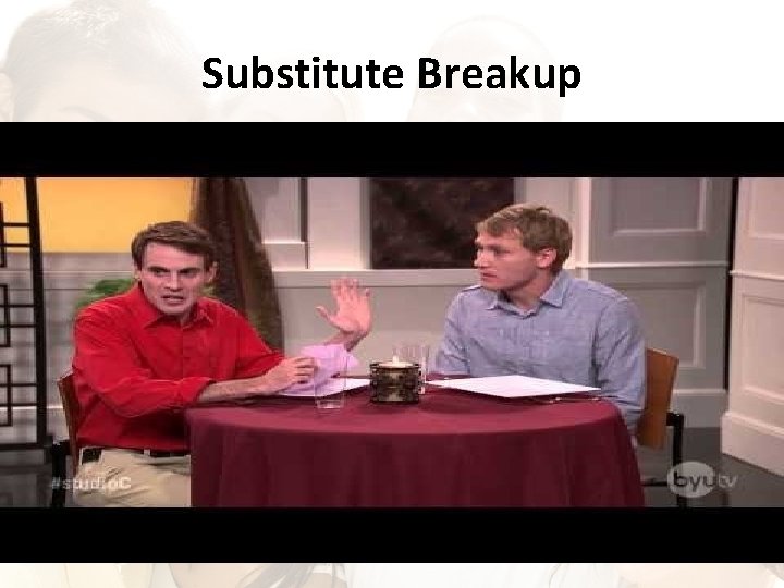 Substitute Breakup 