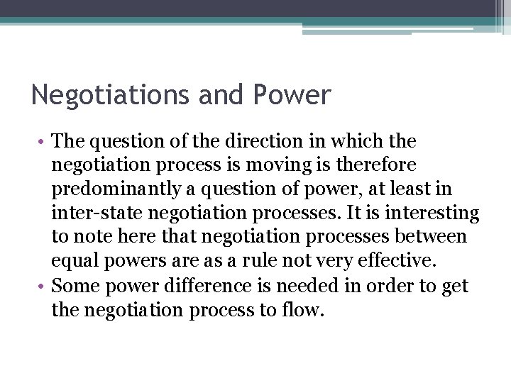 Negotiations and Power • The question of the direction in which the negotiation process