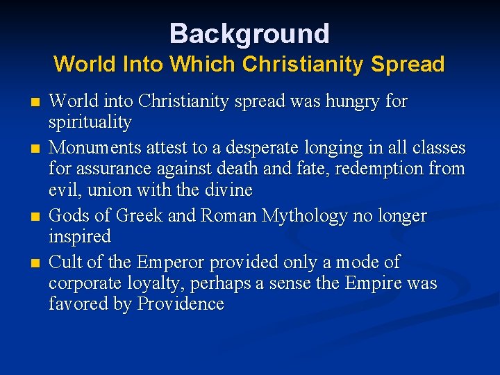 Background World Into Which Christianity Spread n n World into Christianity spread was hungry