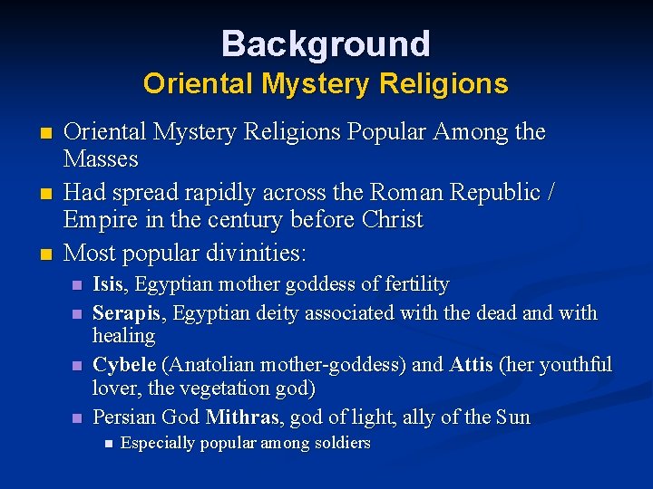 Background Oriental Mystery Religions n n n Oriental Mystery Religions Popular Among the Masses