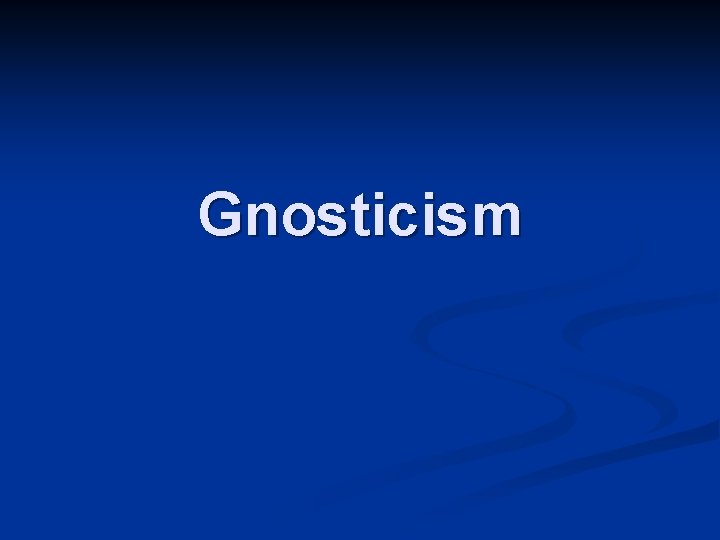 Gnosticism 