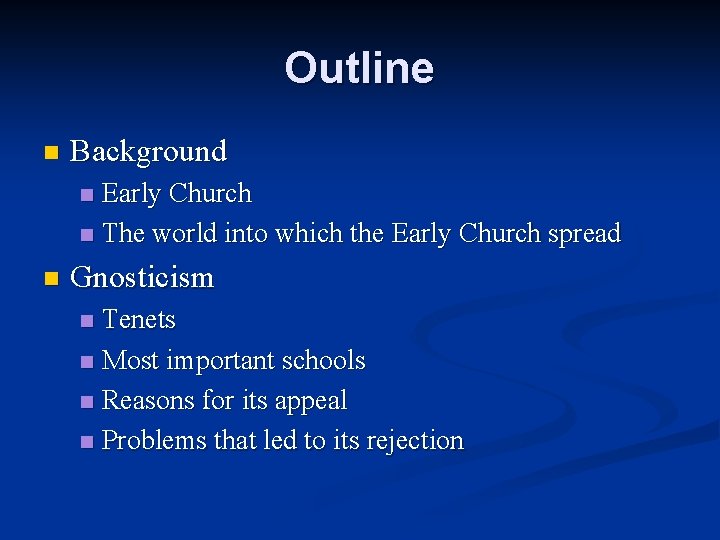 Outline n Background Early Church n The world into which the Early Church spread