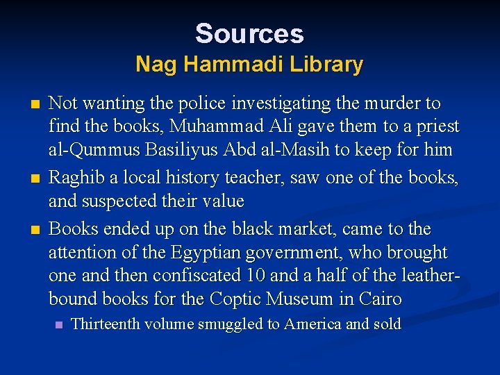 Sources Nag Hammadi Library n n n Not wanting the police investigating the murder