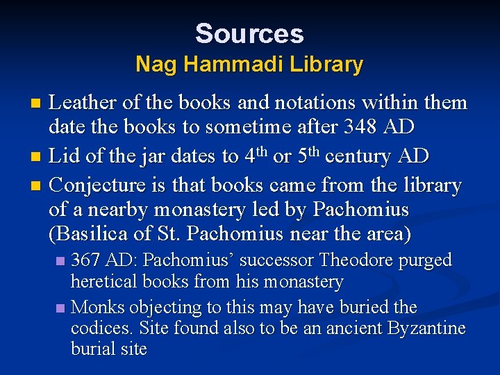 Sources Nag Hammadi Library Leather of the books and notations within them date the