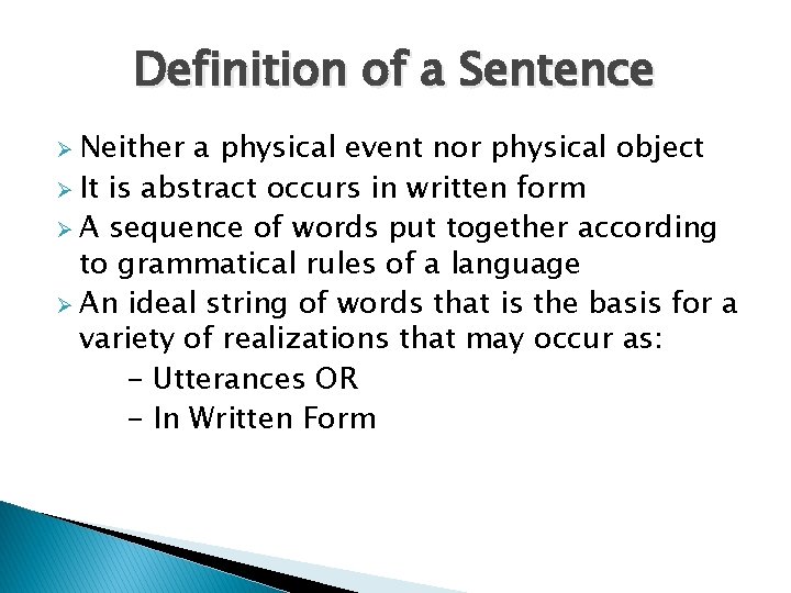 Definition of a Sentence Ø Neither a physical event nor physical object Ø It