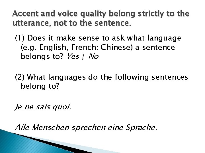 Accent and voice quality belong strictly to the utterance, not to the sentence. (1)