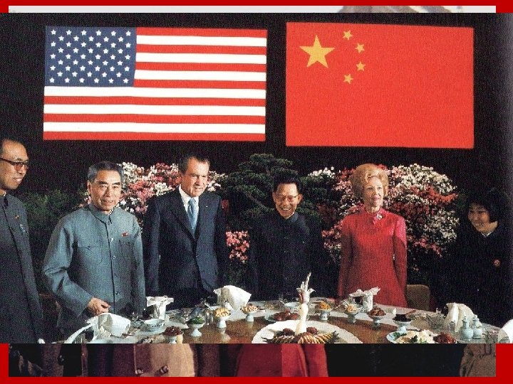 Nixon in China 1972 • 1 st time American President visited Communist China •