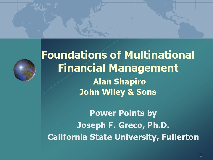 Foundations of Multinational Financial Management Alan Shapiro John Wiley & Sons Power Points by