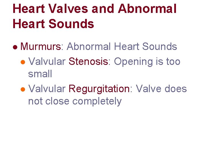 Heart Valves and Abnormal Heart Sounds l Murmurs: Abnormal Heart Sounds l Valvular Stenosis: Heart Valves and Abnormal Heart Sounds l Murmurs: Abnormal Heart Sounds l Valvular Stenosis:
