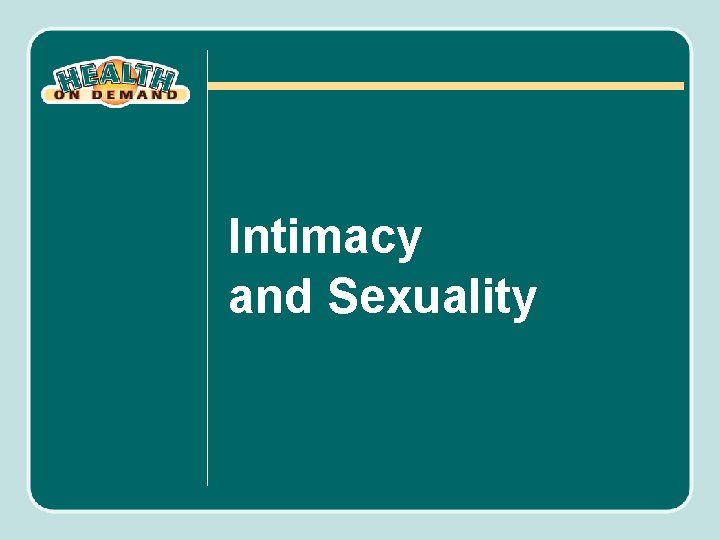 Intimacy and Sexuality 