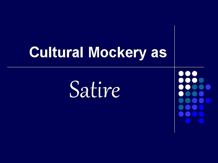 Cultural Mockery as Satire 