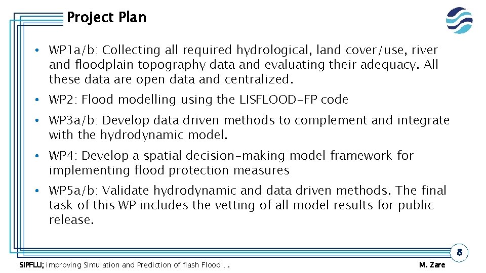 Project Plan • WP 1 a/b: Collecting all required hydrological, land cover/use, river and