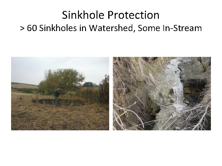 Sinkhole Protection > 60 Sinkholes in Watershed, Some In-Stream 