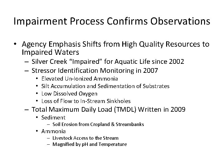 Impairment Process Confirms Observations • Agency Emphasis Shifts from High Quality Resources to Impaired