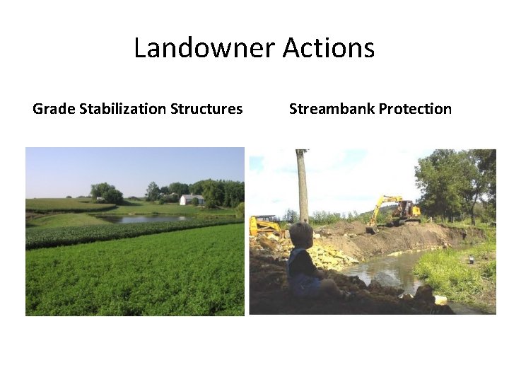 Landowner Actions Grade Stabilization Structures Streambank Protection 