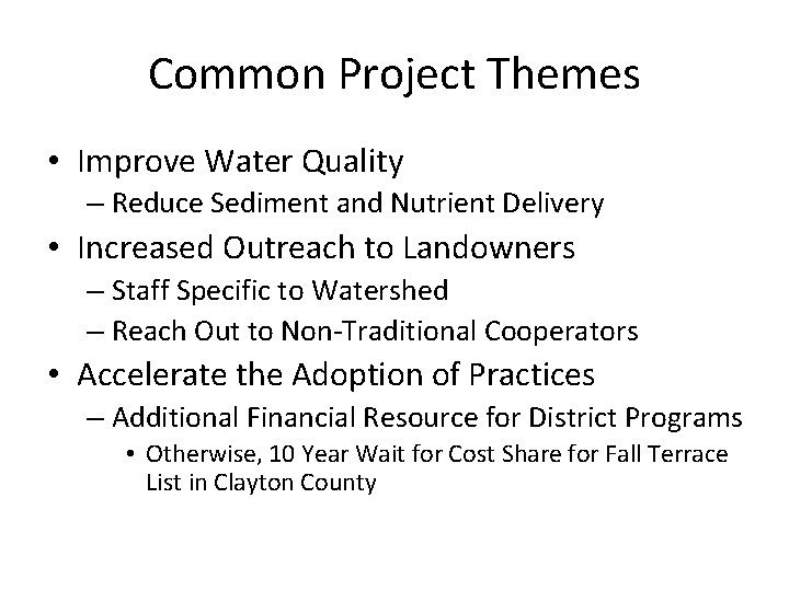 Common Project Themes • Improve Water Quality – Reduce Sediment and Nutrient Delivery •