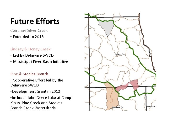 Future Efforts Continue Silver Creek • Extended to 2015 Lindsey & Honey Creek •