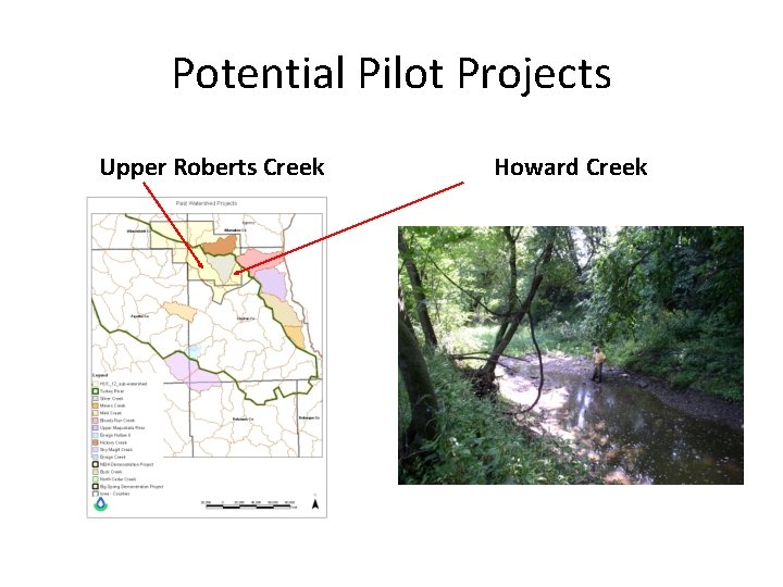 Potential Pilot Projects Upper Roberts Creek Howard Creek 