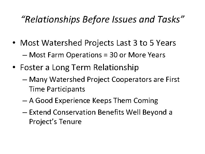 “Relationships Before Issues and Tasks” • Most Watershed Projects Last 3 to 5 Years