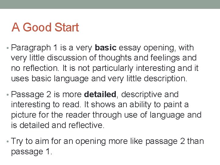 A Good Start • Paragraph 1 is a very basic essay opening, with very