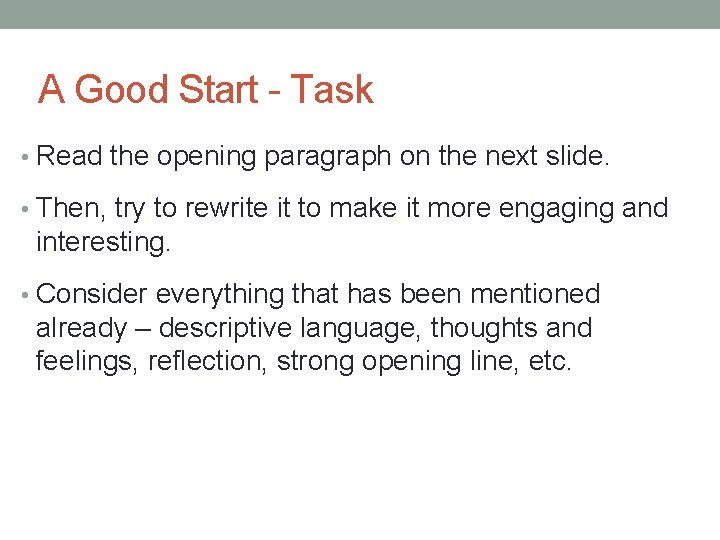 A Good Start - Task • Read the opening paragraph on the next slide.