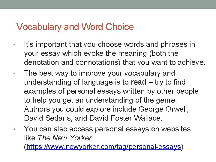 Vocabulary and Word Choice • • • It’s important that you choose words and