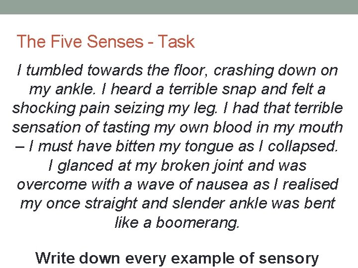 The Five Senses - Task I tumbled towards the floor, crashing down on my