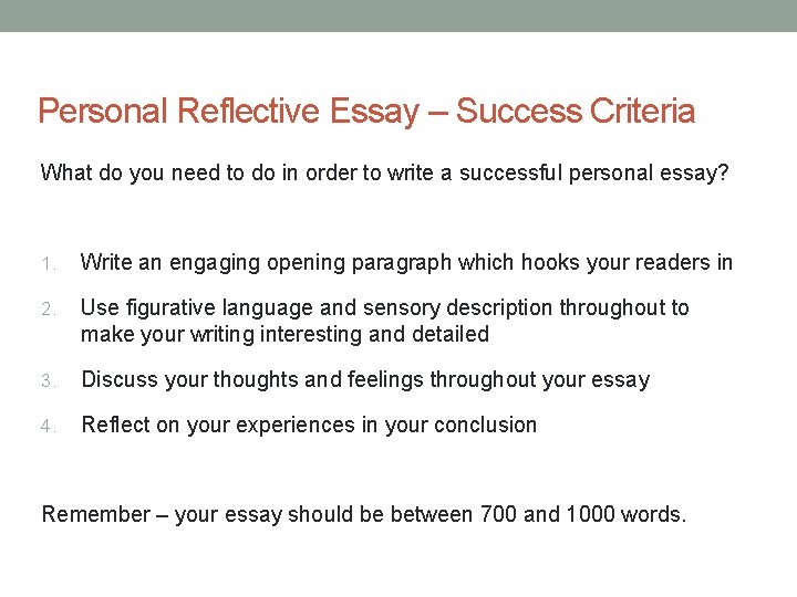 Personal Reflective Essay – Success Criteria What do you need to do in order