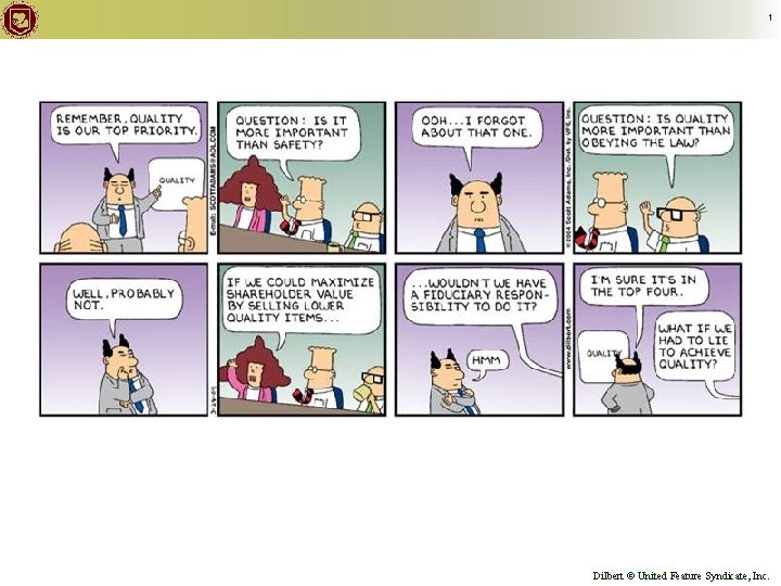 1 Dilbert © United Feature Syndicate, © Keith Vander Linden, Inc. 2009 