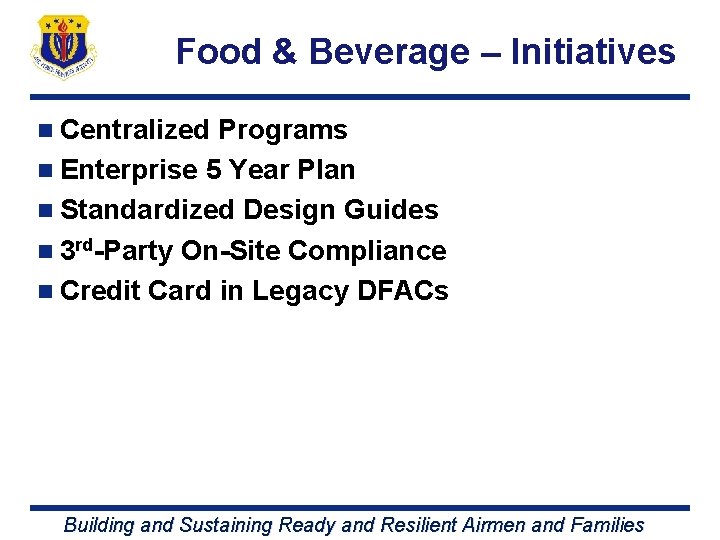 Food & Beverage – Initiatives n Centralized Programs n Enterprise 5 Year Plan n