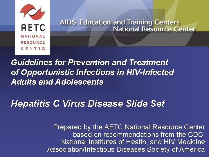 Guidelines for Prevention and Treatment of Opportunistic Infections in HIV-Infected Adults and Adolescents Hepatitis