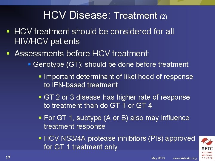 HCV Disease: Treatment (2) § HCV treatment should be considered for all HIV/HCV patients