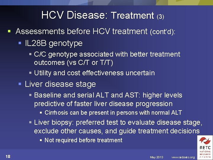 HCV Disease: Treatment (3) § Assessments before HCV treatment (cont’d): § IL 28 B