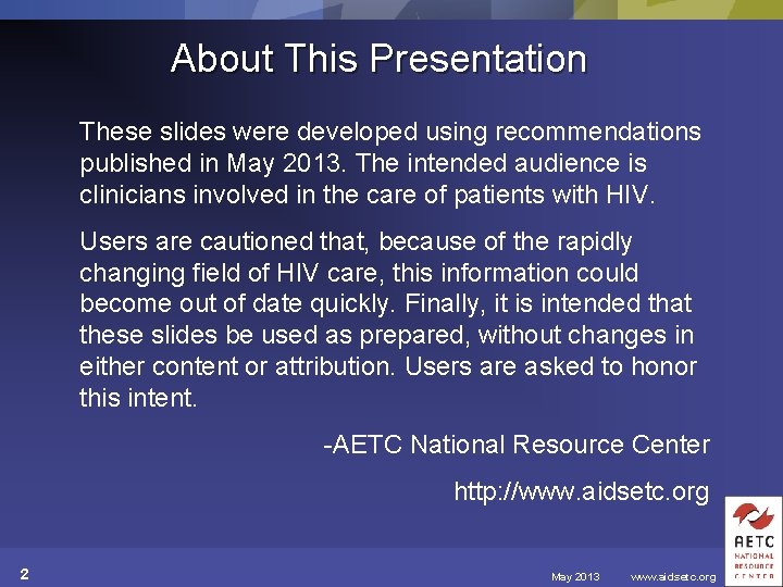 About This Presentation These slides were developed using recommendations published in May 2013. The
