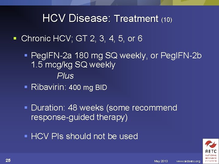 HCV Disease: Treatment (10) § Chronic HCV; GT 2, 3, 4, 5, or 6