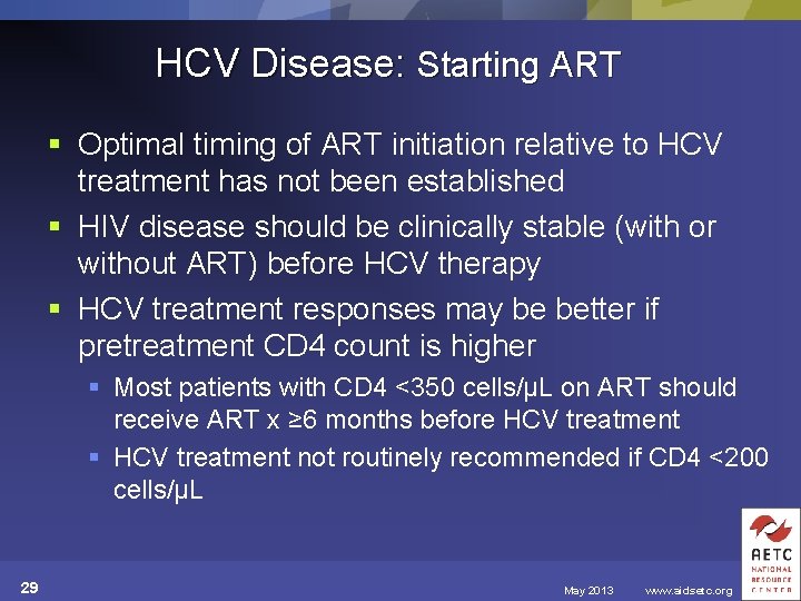 HCV Disease: Starting ART § Optimal timing of ART initiation relative to HCV treatment