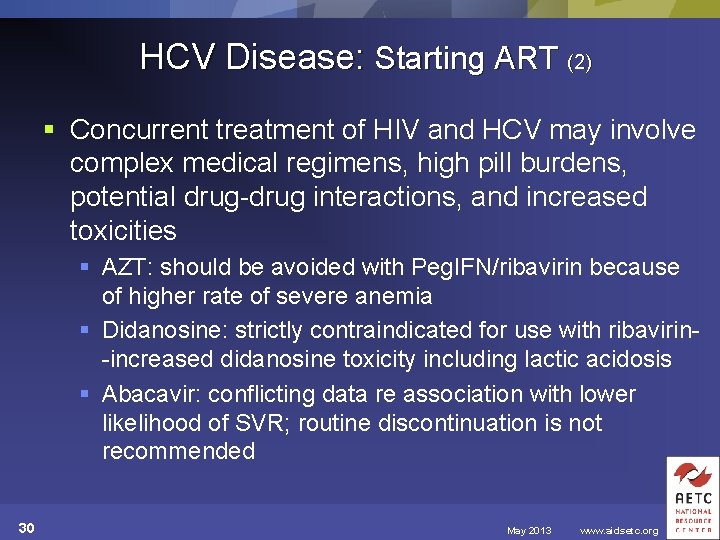 HCV Disease: Starting ART (2) § Concurrent treatment of HIV and HCV may involve